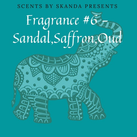 Fragrance #6-saffron , sandalwood, Oud,deer musk ,ambergris